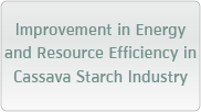 Improvement in Energy and Resource Efficiency in Cassava Starch Industry