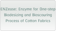 ENZease: Duo-activity Enzyme for One-step Biodesizing and Bioscouring Process of Cotton Fabrics